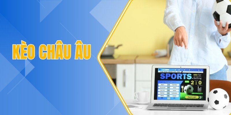 kèo châu Âu